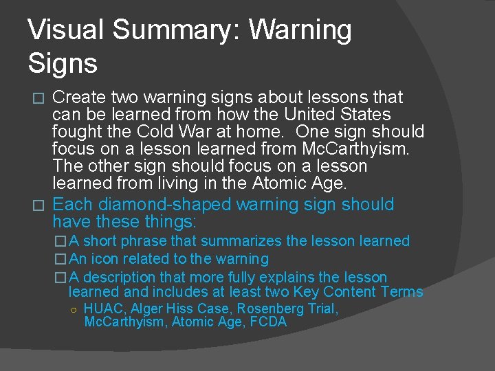 Visual Summary: Warning Signs Create two warning signs about lessons that can be learned