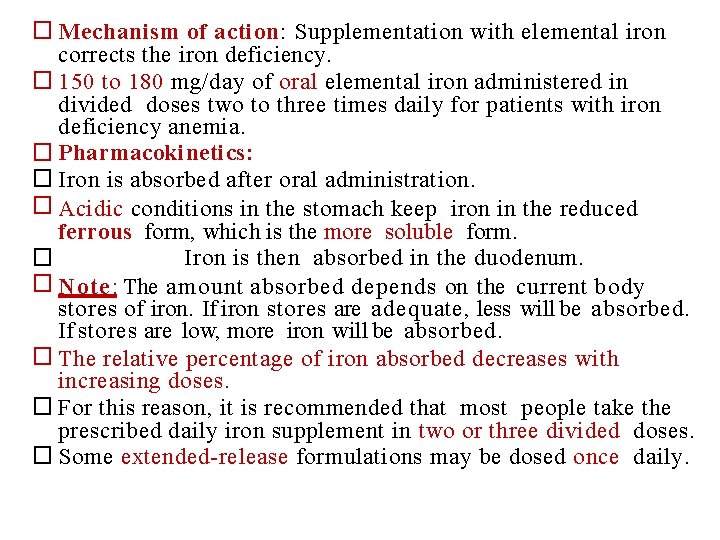 � Mechanism of action: Supplementation with elemental iron corrects the iron deficiency. � 150
