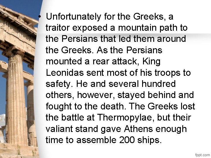  • Unfortunately for the Greeks, a traitor exposed a mountain path to the