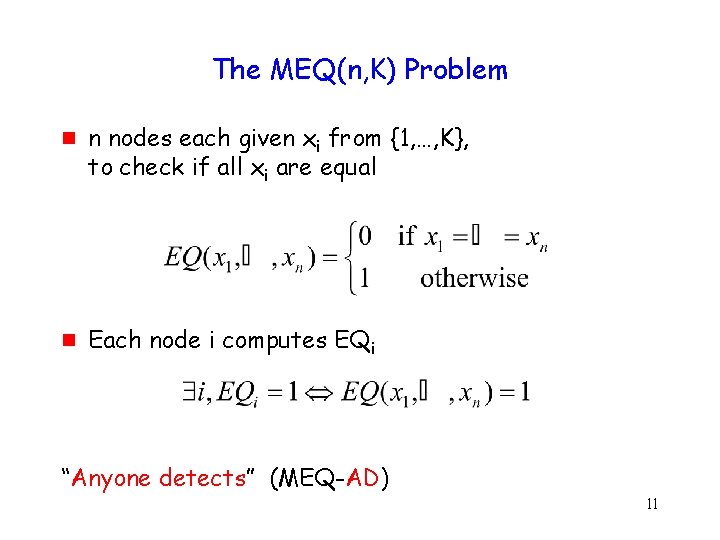 The MEQ(n, K) Problem g g n nodes each given xi from {1, …,