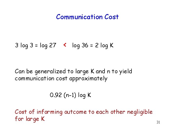 Communication Cost 3 log 3 = log 27 < log 36 = 2 log