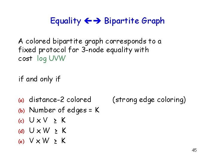 Equality Bipartite Graph A colored bipartite graph corresponds to a fixed protocol for 3
