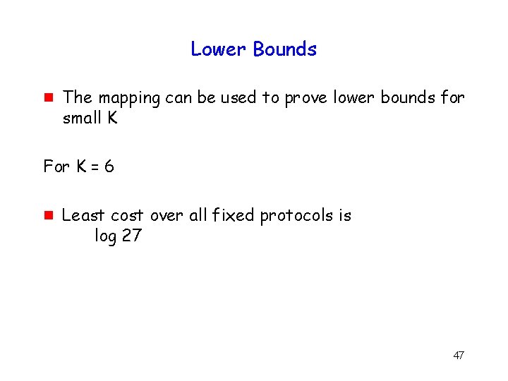 Lower Bounds g The mapping can be used to prove lower bounds for small
