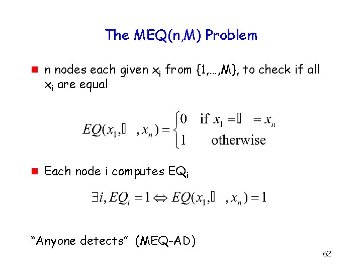 The MEQ(n, M) Problem g g n nodes each given xi from {1, …,