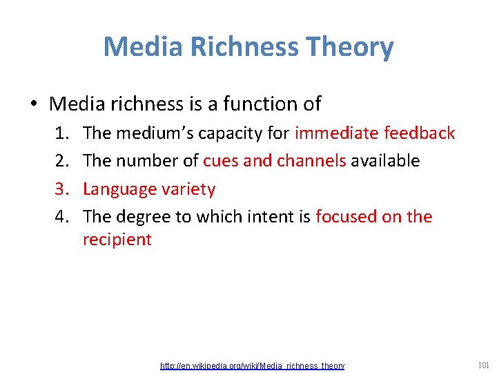 Media Richness Theory • Media richness is a function of 1. 2. 3. 4.