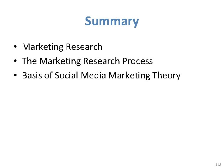 Summary • Marketing Research • The Marketing Research Process • Basis of Social Media