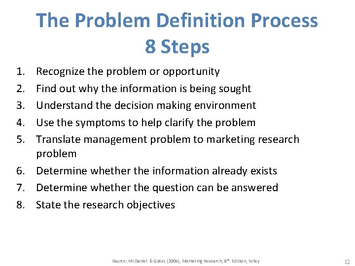 The Problem Definition Process 8 Steps 1. 2. 3. 4. 5. Recognize the problem