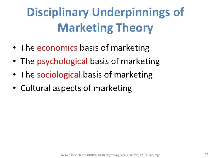 Disciplinary Underpinnings of Marketing Theory • • The economics basis of marketing The psychological