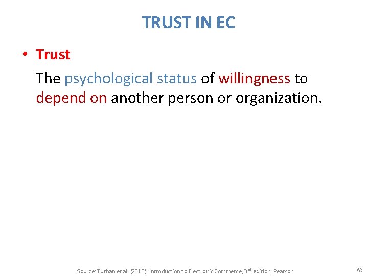 TRUST IN EC • Trust The psychological status of willingness to depend on another
