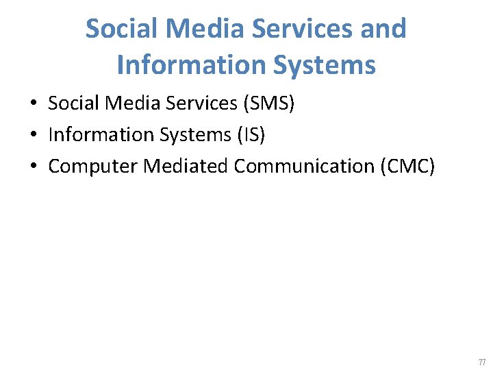 Social Media Services and Information Systems • Social Media Services (SMS) • Information Systems
