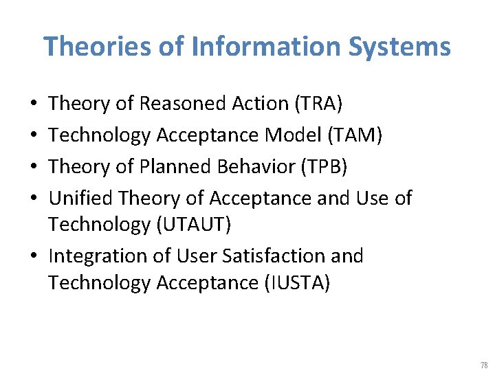 Theories of Information Systems Theory of Reasoned Action (TRA) Technology Acceptance Model (TAM) Theory