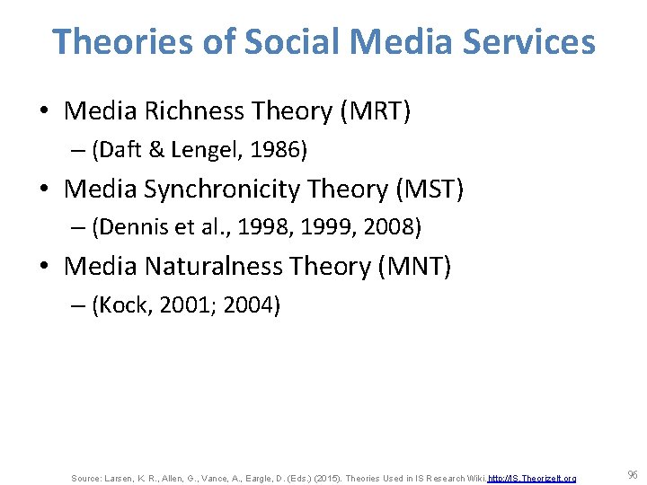 Theories of Social Media Services • Media Richness Theory (MRT) – (Daft & Lengel,