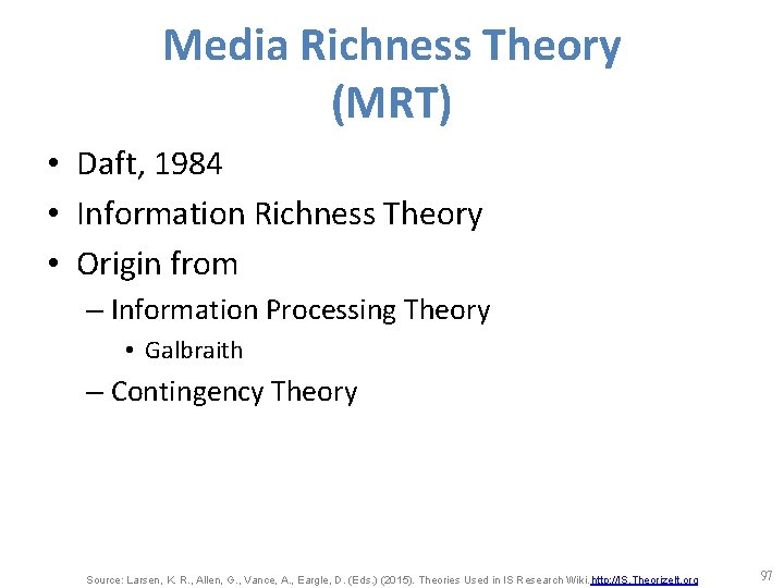 Media Richness Theory (MRT) • Daft, 1984 • Information Richness Theory • Origin from
