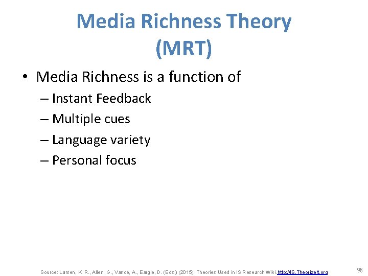 Media Richness Theory (MRT) • Media Richness is a function of – Instant Feedback