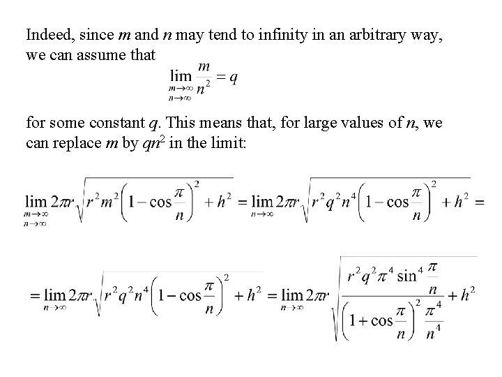 Indeed, since m and n may tend to infinity in an arbitrary way, we Indeed, since m and n may tend to infinity in an arbitrary way, we