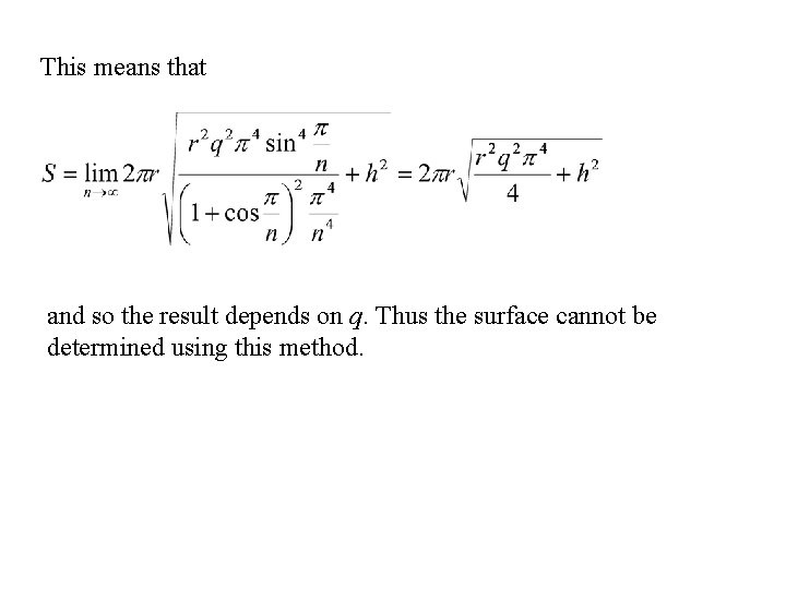 This means that and so the result depends on q. Thus the surface cannot This means that and so the result depends on q. Thus the surface cannot