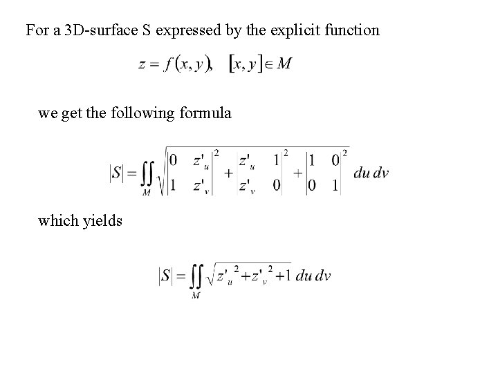 For a 3 D-surface S expressed by the explicit function we get the following For a 3 D-surface S expressed by the explicit function we get the following