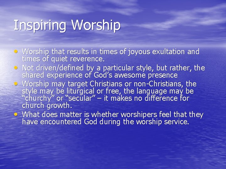 Inspiring Worship • Worship that results in times of joyous exultation and • • Inspiring Worship • Worship that results in times of joyous exultation and • •
