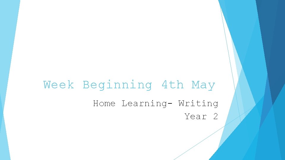 Week Beginning 4 th May Home Learning- Writing Year 2 