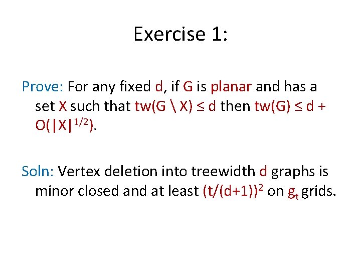 Exercise 1: Prove: For any fixed d, if G is planar and has a