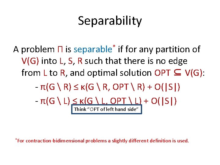 Separability A problem Π is separable* if for any partition of V(G) into L,
