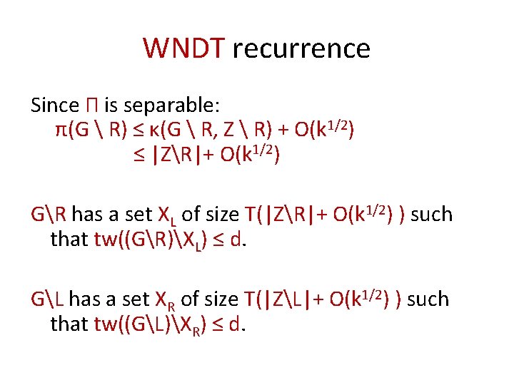 WNDT recurrence Since Π is separable: π(G  R) ≤ κ(G  R, Z