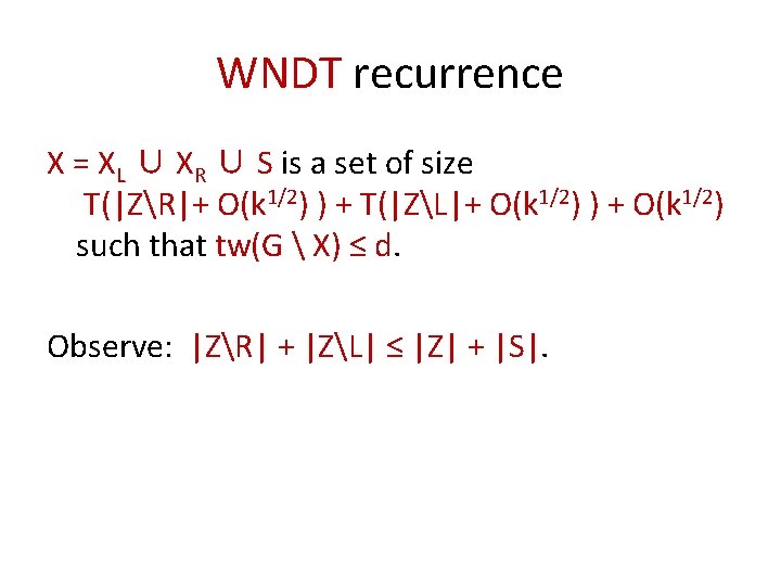 WNDT recurrence X = XL ∪ XR ∪ S is a set of size