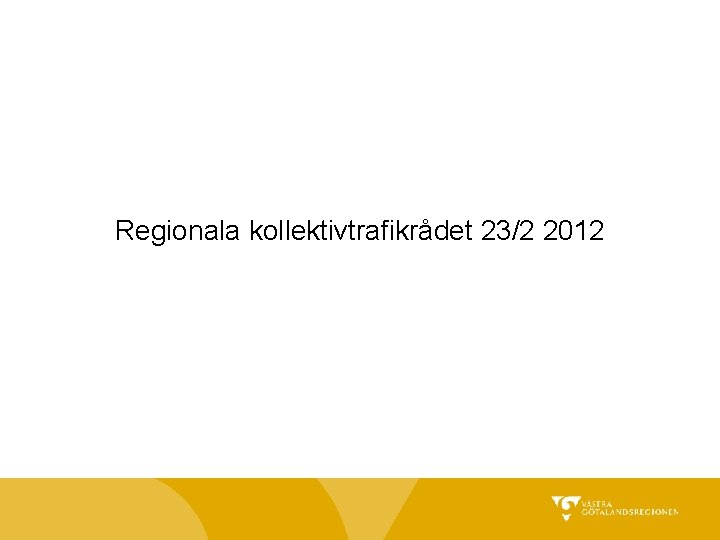 Regionala kollektivtrafikrådet 23/2 2012 