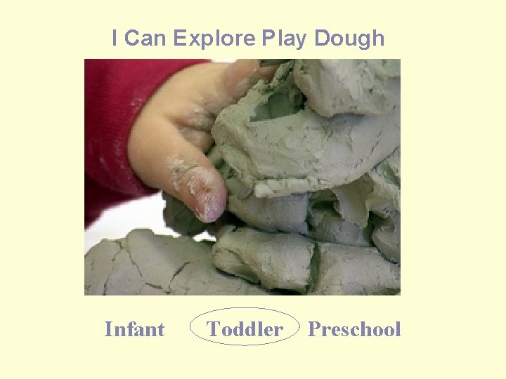 I Can Explore Play Dough Infant Toddler Preschool 