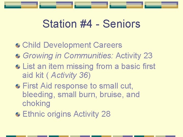 Station #4 - Seniors Child Development Careers Growing in Communities: Activity 23 List an
