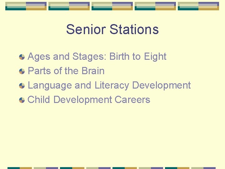 Senior Stations Ages and Stages: Birth to Eight Parts of the Brain Language and