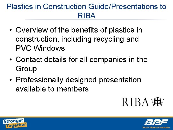 Plastics in Construction Guide/Presentations to RIBA • Overview of the benefits of plastics in