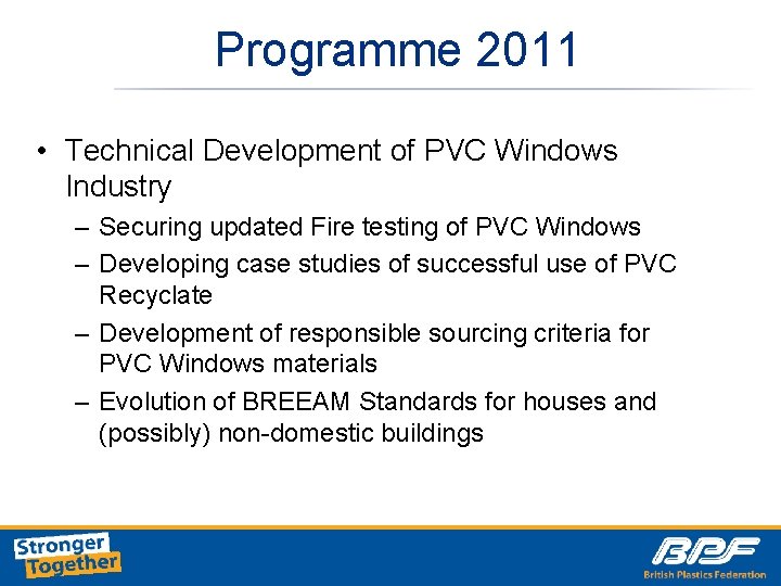 Programme 2011 • Technical Development of PVC Windows Industry – Securing updated Fire testing