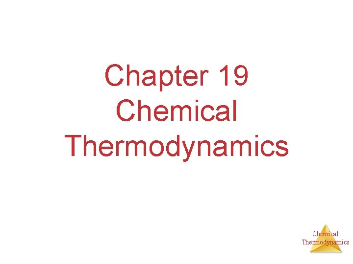 Chapter 19 Chemical Thermodynamics 