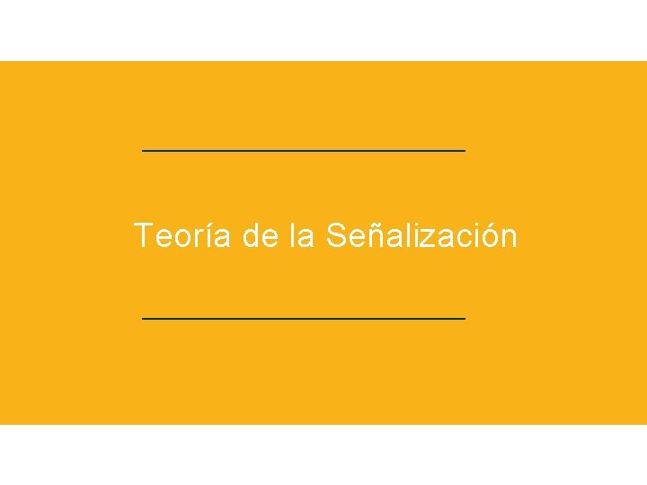 Teoría de la Señalización 