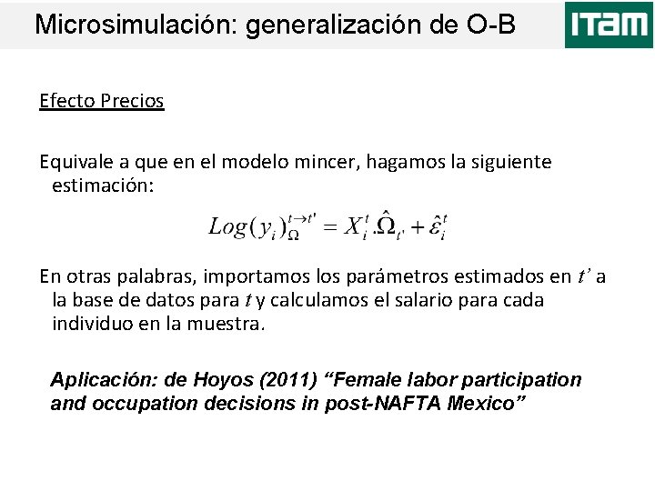 Microsimulación: generalización de O-B Efecto Precios Equivale a que en el modelo mincer, hagamos