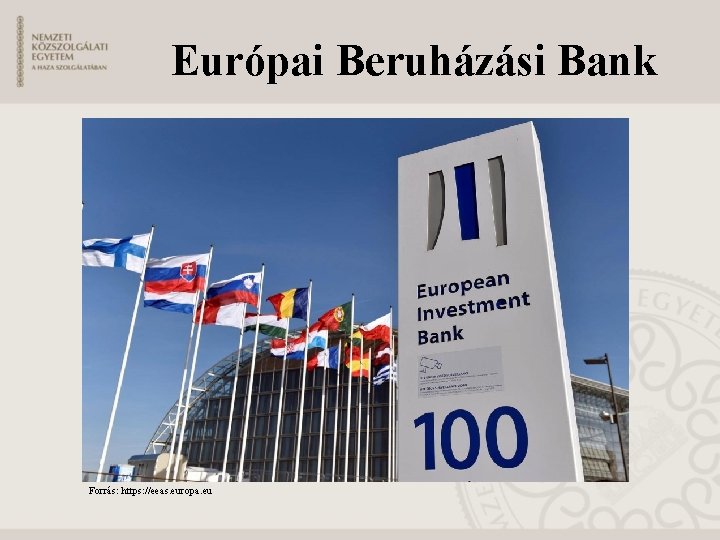 Európai Beruházási Bank Forrás: https: //eeas. europa. eu 