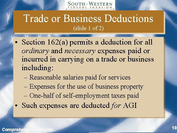 Trade or Business Deductions (slide 1 of 2) • Section 162(a) permits a deduction