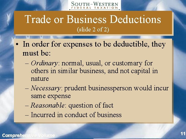 Trade or Business Deductions (slide 2 of 2) • In order for expenses to