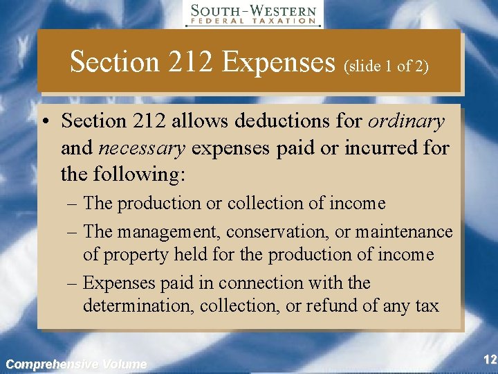 Section 212 Expenses (slide 1 of 2) • Section 212 allows deductions for ordinary