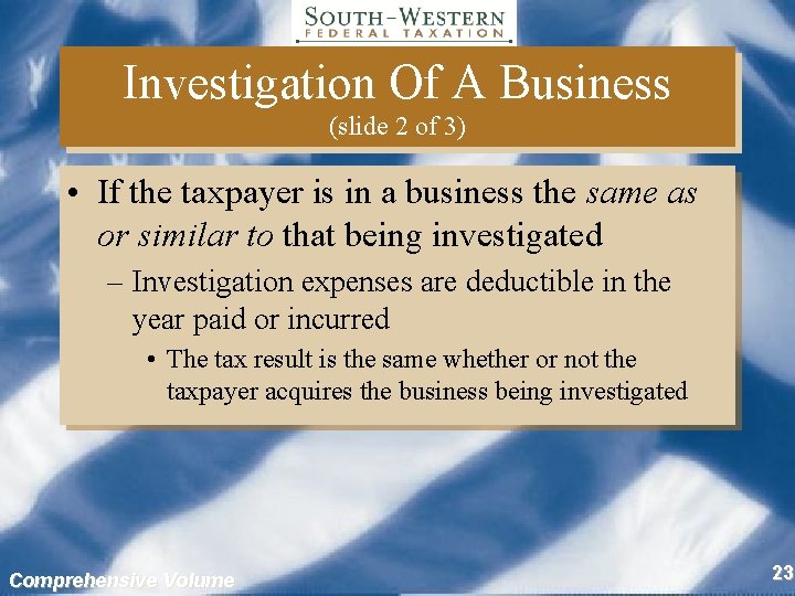 Investigation Of A Business (slide 2 of 3) • If the taxpayer is in