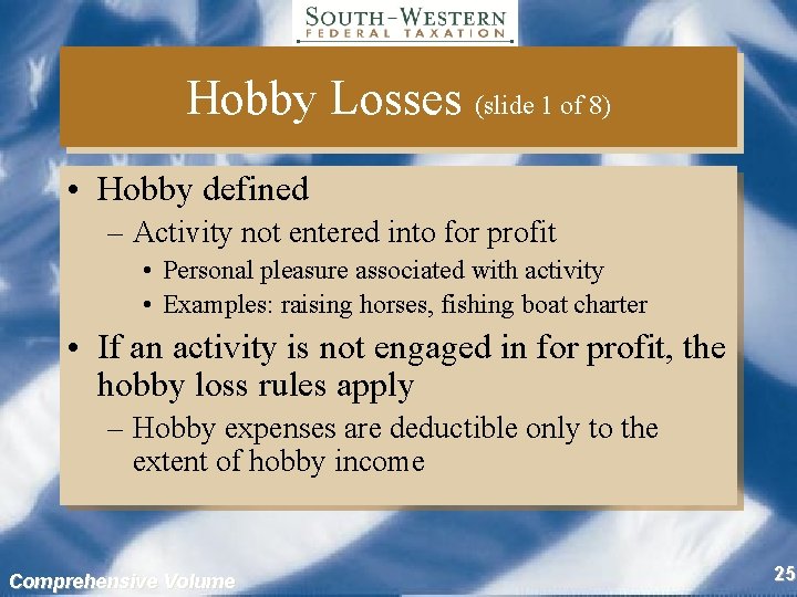 Hobby Losses (slide 1 of 8) • Hobby defined – Activity not entered into
