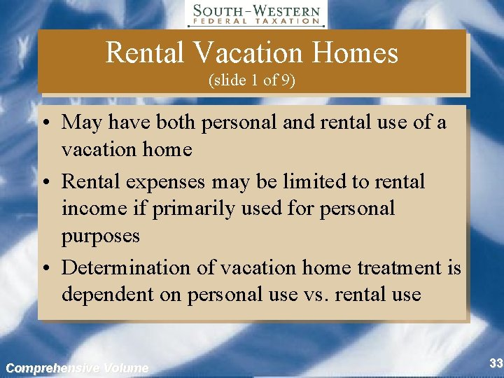 Rental Vacation Homes (slide 1 of 9) • May have both personal and rental