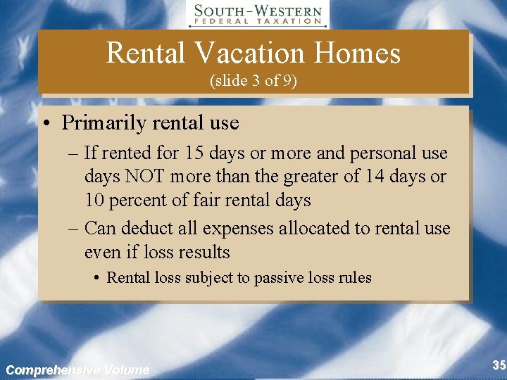 Rental Vacation Homes (slide 3 of 9) • Primarily rental use – If rented