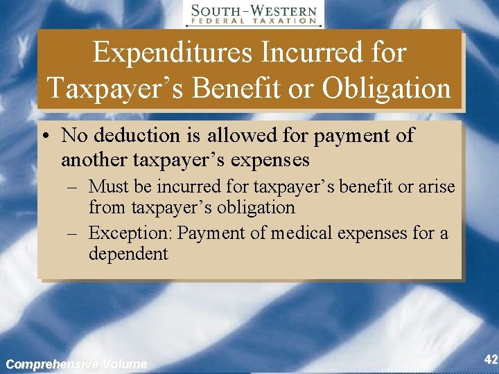 Expenditures Incurred for Taxpayer’s Benefit or Obligation • No deduction is allowed for payment