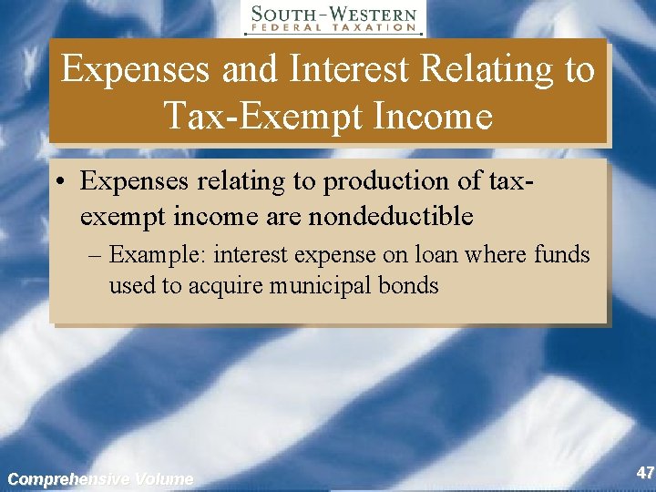 Expenses and Interest Relating to Tax-Exempt Income • Expenses relating to production of taxexempt