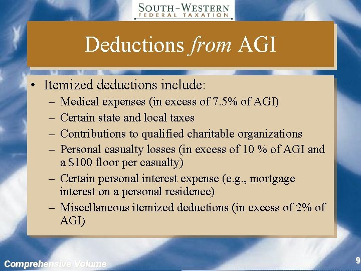 Deductions from AGI • Itemized deductions include: – – Medical expenses (in excess of