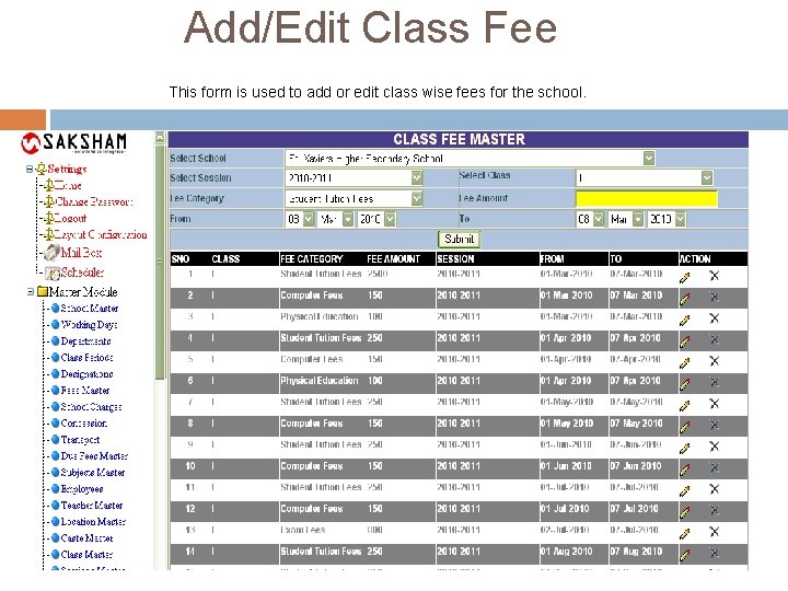 Add/Edit Class Fee This form is used to add or edit class wise fees Add/Edit Class Fee This form is used to add or edit class wise fees