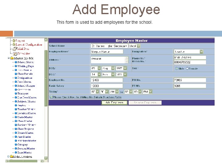Add Employee This form is used to add employees for the school. Add Employee This form is used to add employees for the school.