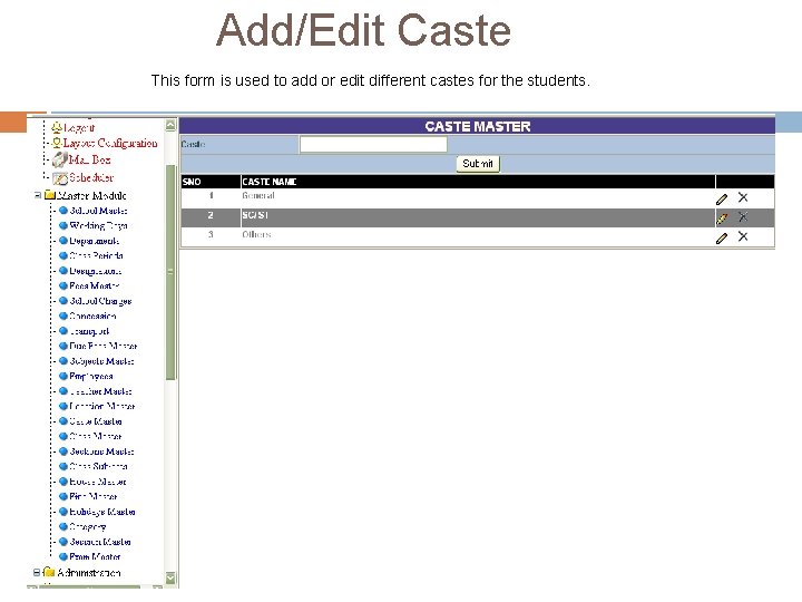 Add/Edit Caste This form is used to add or edit different castes for the Add/Edit Caste This form is used to add or edit different castes for the